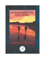 Experiencing the Holy Spirit by Dr Andrew Murray (1).pdf